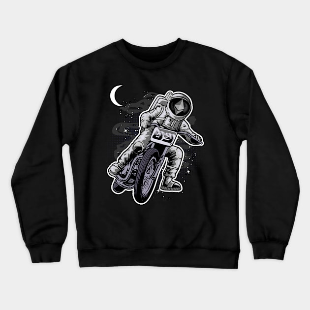 Astronaut Motorbike Ethereum Crypto ETH Coin To The Moon Crypto Token Cryptocurrency Wallet Birthday Gift For Men Women Kids Crewneck Sweatshirt by Thingking About